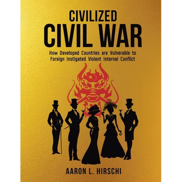Civilized Civil War: How Developed Countries Are Vulnerable to Foreign Instigated Violent Internal Conflict