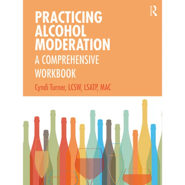 Practicing Alcohol Moderation: A Comprehensive Workbook