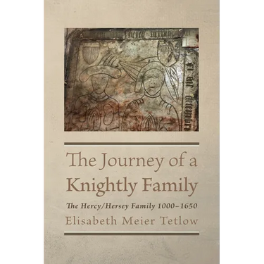 The Journey of a Knightly Family: The Hercy/Hersey Family 1000-1650