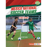 Mexico National Soccer Teams: Ultimate Fan Guide