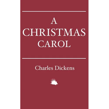 A Christmas Carol: In Prose. Being a Ghost Story of Christmas.