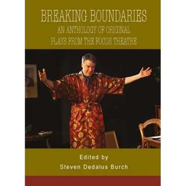 Breaking Boundaries: An Anthology of Original Plays from The Focus Theatre