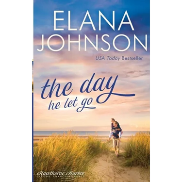 The Day He Let Go: Sweet Contemporary Romance