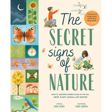 The Secret Signs of Nature: How to Uncover Hidden Clues in the Sky, Water, Plants, Animals, and Weather