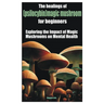 The healings of (psilocybin)magic mushroom for beginners: Exploring the Impact of Magic Mushrooms on Mental Health
