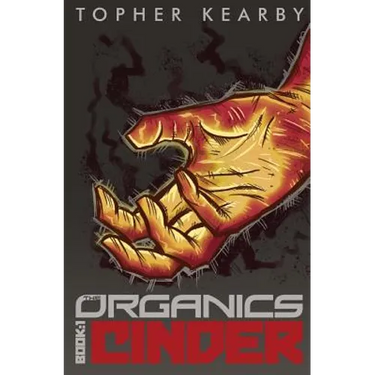 The Organics: Cinder