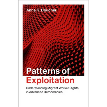 Patterns of Exploitation: Understanding Migrant Worker Rights in Advanced Democracies