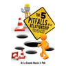 The 5 pitfalls of a Relationship: What they haven't told you why your love life stinks