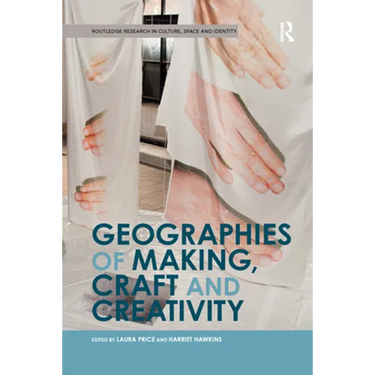 Geographies of Making, Craft and Creativity
