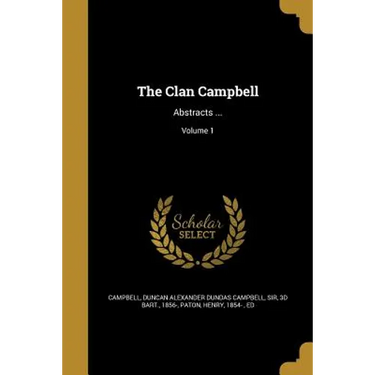 The Clan Campbell: Abstracts ...; Volume 1