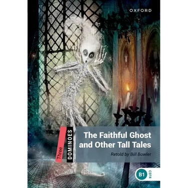 Dominoes: Level 3: 1,000-Word Vocabularythe Faithful Ghost & Other Tall Tales