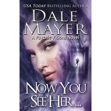 Now You See Her...: A Psychic Visions Novel