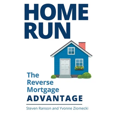 Home Run: The Reverse Mortgage Advantage