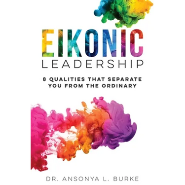 Eikonic Leadership: 8 Unique Qualities That Separate You from the Ordinary