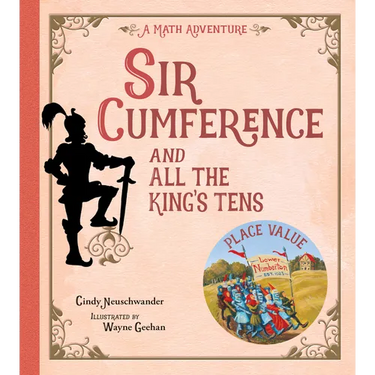 Sir Cumference and All the King's Tens