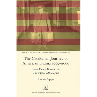 The Catalonian Journey of American Drama 1909-2000: From Jimmy Valentine to The Vagina Monologues