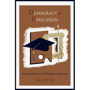 Democracy and Education: An Introduction to the Philosophy of Education