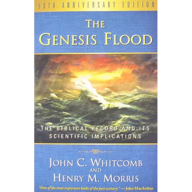 The Genesis Flood: The Biblical Record and Its Scientific Implications