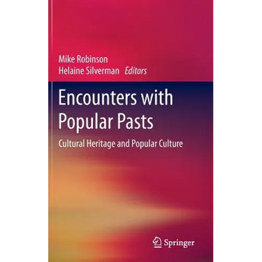 Encounters with Popular Pasts: Cultural Heritage and Popular Culture