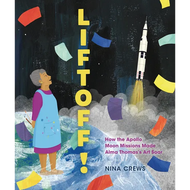 Liftoff!: How the Apollo Moon Missions Made Alma Thomas's Art Soar