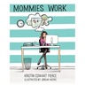 Mommies Work