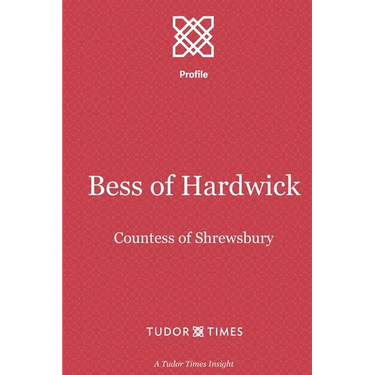Bess of Hardwick: Countess of Shrewsbury