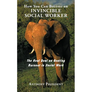 How You Can Become an Invincible Social Worker: The Real Deal on Beating Burnout in Social Work