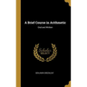 A Brief Course in Arithmetic: Oral and Written