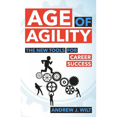 Age of Agility: The New Tools for Career Success