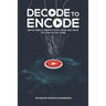 Decode to Encode: Master Complex Concepts Faster, Bridge Gaps and Be the Expert in Video Coding