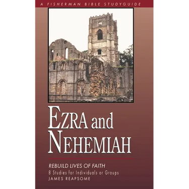 Ezra & Nehemiah: Rebuilding Lives of Faith