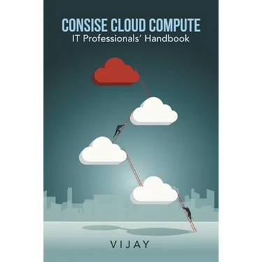 Consise Cloud Compute: It Professionals' Handbook