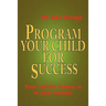 Program Your Child for Success