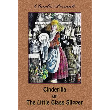 Cinderilla or The Little Glass Slipper
