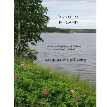 Born in Finland: Countryside pictures of Finland and about Helsinki