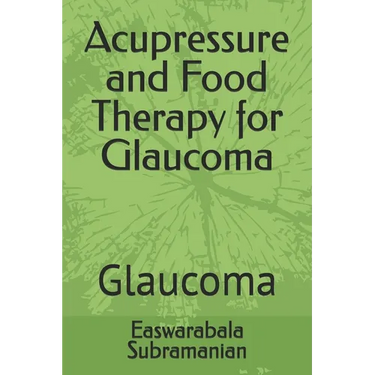 Acupressure and Food Therapy for Glaucoma: Glaucoma