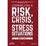 Communicating in Risk, Crisis, and High Stress Situations: Evidence-Based Strategies and Practice