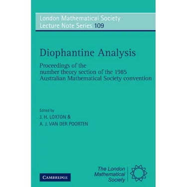 Diophantine Analysis: Proceedings at the Number Theory Section of the 1985 Australian Mathematical Society Convention