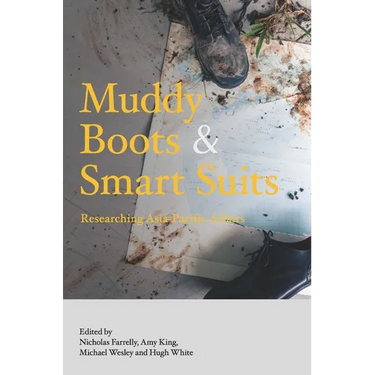 Muddy Boots and Smart Suits: Researching Asia-Pacific Affairs