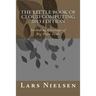 The Little Book of Cloud Computing, 2013 Edition: Including Coverage of Big Data Tools