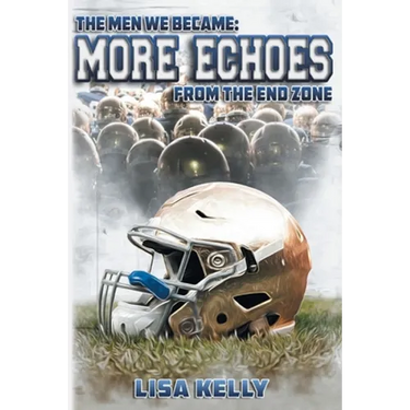 The Men We Became: More Echoes From the End Zone
