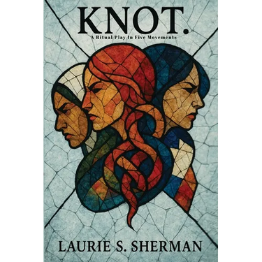 Knot.: A Ritual Play In Five Movements