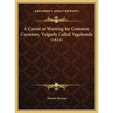 A Caveat or Warning for Common Cursetors, Vulgarly Called Vagabonds (1814)