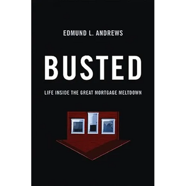 Busted: Life Inside the Great Mortgage Meltdown