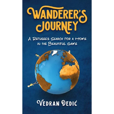 Wanderer's Journey: A Refugee's Search For a Home in the Beautiful Game