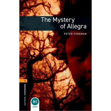 Oxford Bookworms Library: The Mystery of Allegra: Level 2: 700-Word Vocabulary