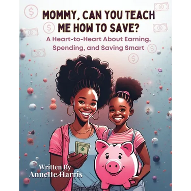 Mommy, Can You Teach Me How To Save?