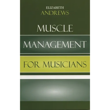Muscle Management for Musicians