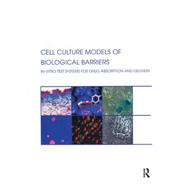 Cell Culture Models of Biological Barriers: In vitro Test Systems for Drug Absorption and Delivery