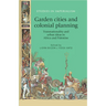 Garden Cities and Colonial Planning: Transnationality and Urban Ideas in Africa and Palestine